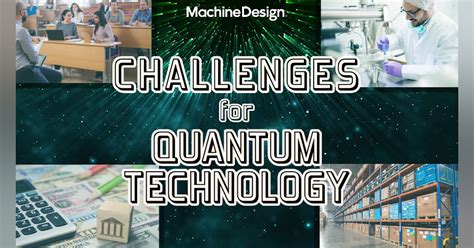 Challenges for Quantum Computing | Machine Design