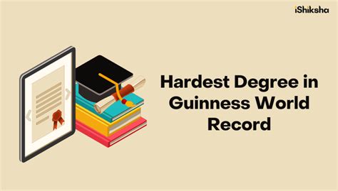 Hardest Degree in Guinness World Record [Updated 2024 List]