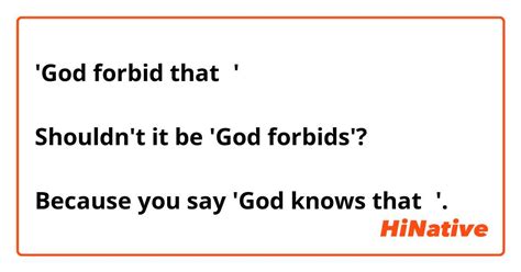 'God forbid that〜' Shouldn't it be 'God forbids'? Because you say 'God ...