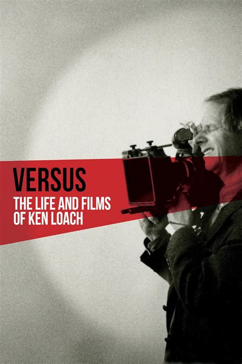 Versus: The Life and Films of Ken Loach (2016) - IMDb