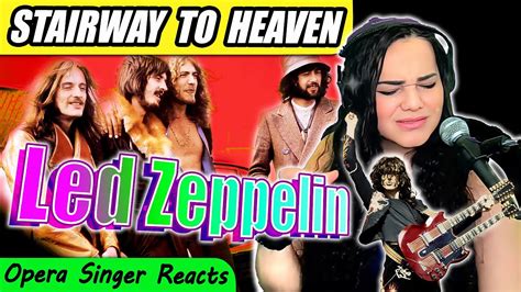 Stairway to Heaven - Led Zeppelin | FIRST TIME REACTION by Opera Singer ...