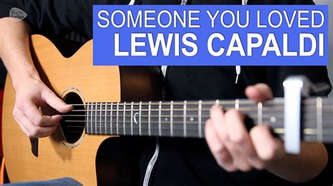 Lewis Capaldi - Someone You Loved Acoustic Guitar Lesson - how to play (fingerstyle) - YouTube