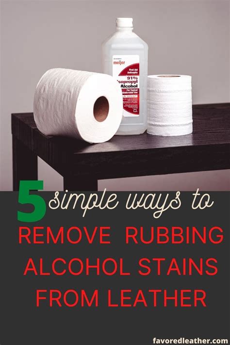 5 Best Ways To Remove Rubbing Alcohol Stains From Leather | Rubbing ...