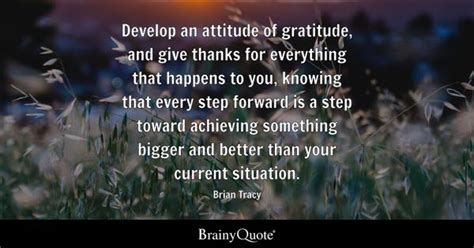 Brian Tracy - Develop an attitude of gratitude, and give...