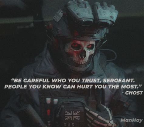 be careful who you trust, sergeant. people you know can hurt you the most.....cod mw ghost quote ...