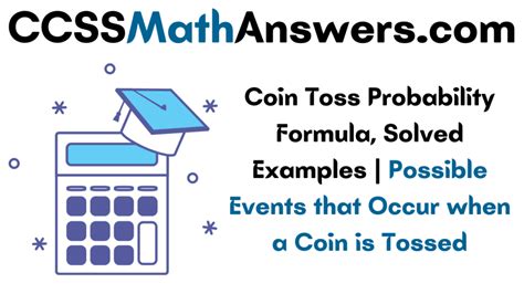 Coin Toss Probability Formula, Solved Examples | Possible Events that Occur when a Coin is ...