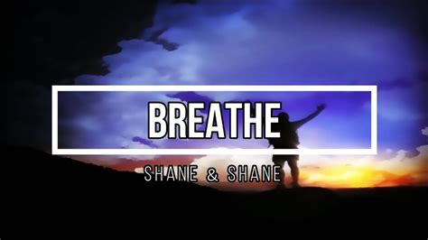 "Breathe" Song Lyrics (Shane & Shane) - YouTube