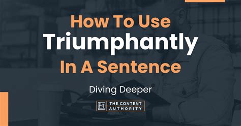 How To Use "Triumphantly" In A Sentence: Diving Deeper