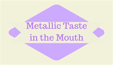 Metallic Taste in Mouth - Causes, Prevention & Remedies | Ayur Times