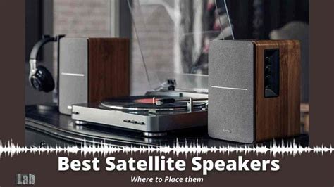 Best Satellite Speakers and Where to Place them