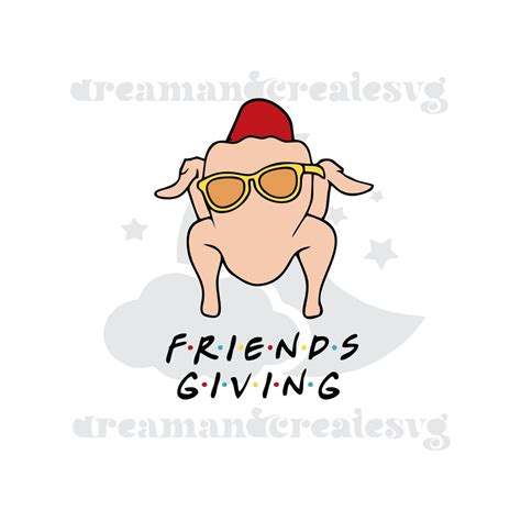 Turkey Svg / Friendsgiving / Friends Turkey Svg / Friends Inspired ...