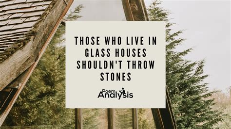 Those who live in glass houses shouldn’t throw stones | Poem Analysis