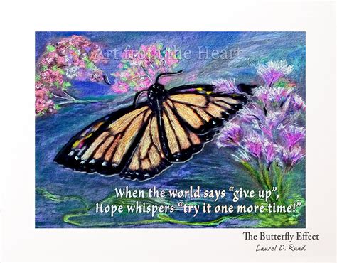 THE BUTTERFLY EFFECT Quote Art When the World Says Give up Hope ...