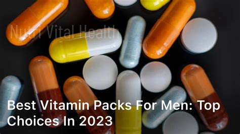 Best Vitamin Packs for Men: Top Choices in 2023