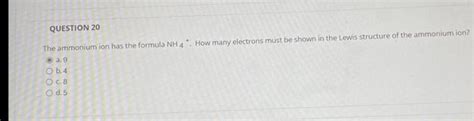 Solved QUESTION 20 The ammonium ion has the formula NH4+. | Chegg.com