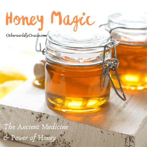 Honey Magic: Ancient Medicine, Magic & How to Make a Honey Jar