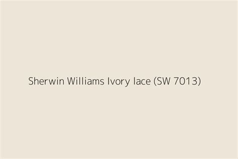 Sherwin Williams Ivory lace (SW 7013) Color HEX code