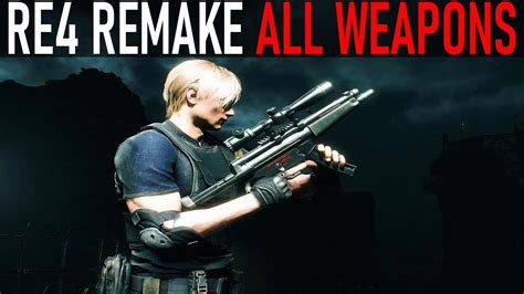 Resident Evil 4 Remake - All Weapons - YouTube