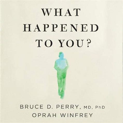 What Happened to You? by Oprah Winfrey, Dr Bruce Perry | Audiobook | Audible.com