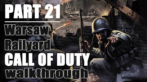 [Walkthrough] Call of Duty (2003) Part 21 - Warsaw Railyard - YouTube