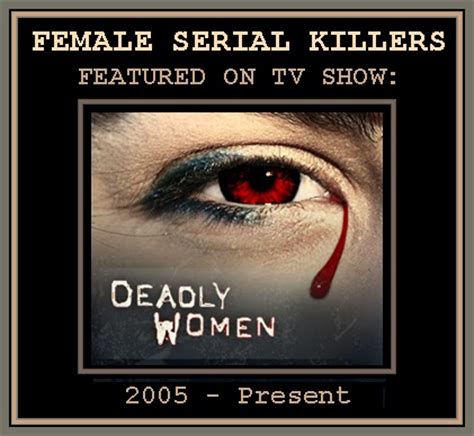 Unknown Gender History: Deadly Women TV Show: Female Serial Killers