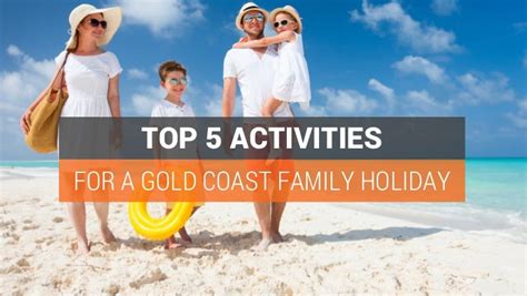 Top 5 Activities for a Gold Coast Family Holiday