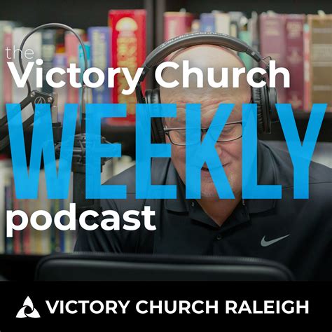 The Victory Church Weekly Podcast