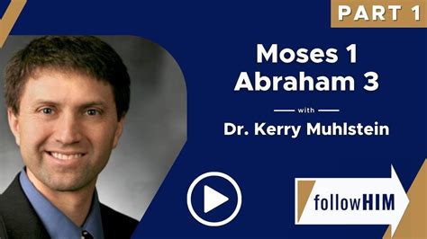 Follow Him Podcast: Moses 1 & Abraham 3—Part 1 with guest Dr. Kerry Muhlstein | Our Turtle House ...