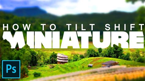 How to Create Tilt Shift Miniature Effect! - YouTube