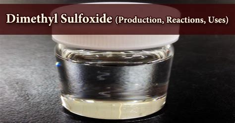 Dimethyl Sulfoxide (Production, Reactions, Uses) - Assignment Point