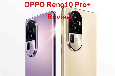 OPPO Reno10 Pro+ Review