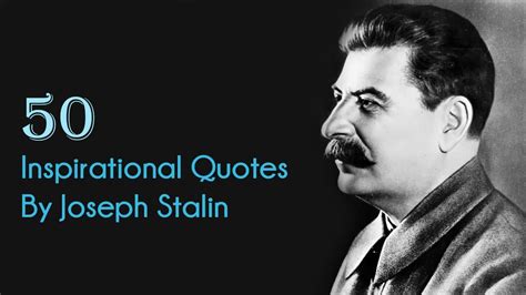 50 Inspirational Quotes By Joseph Stalin |Top Joseph Stalin Quotes | leader of the Soviet Union ...