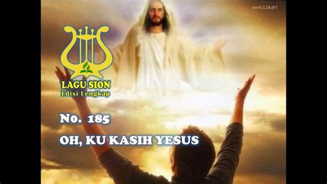 OH, KU KASIH YESUS - 185 || LAGU SION EDISI LENGKAP || LAGU PUJIAN || LAGU ROHANI || LAGU ADVENT ...