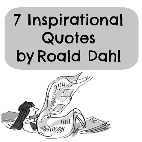 7 Inspirational Quotes by Roald Dahl – Tales of a Bookworm