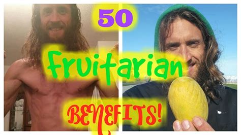 50 Benefits Of Fruitarian you Want To Know About!!! - YouTube