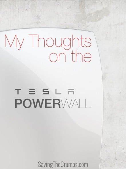 My Thoughts On The Tesla Powerwall | Saving The Crumbs