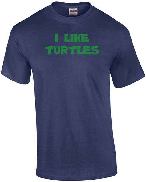 I Like Turtles T-Shirt | eBay