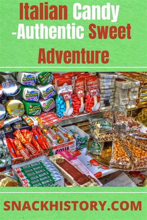 Italian Candy - Authentic Sweet Adventure - Snack History