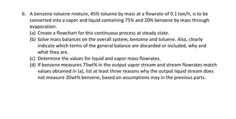 Solved 6. A benzene-toluene mixture, 45% toluene by mass at | Chegg.com