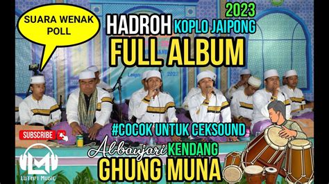 Full album sholawat hadroh terbaru al-banjari ghung muna 2023 - YouTube