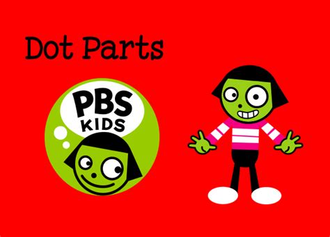 PBS Kids - Dot 2008/2009 Parts DOWNLOAD by IsraelGallegos1Redux on DeviantArt