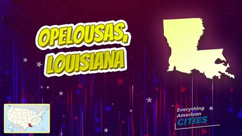 Opelousas, Louisiana ⭐️🌎 AMERICAN CITIES 🌎⭐️ - YouTube