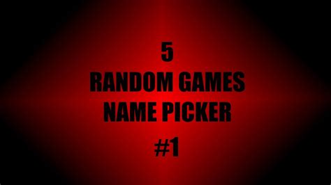 5 RANDOM GAMES NAME PICKER #1 - YouTube