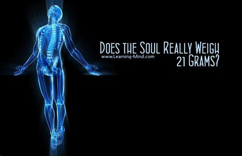 Does the Soul Really Weigh 21 Grams? – Learning Mind