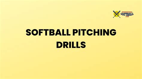 Softball Pitching Drills - Hands-on Guide - International Softball