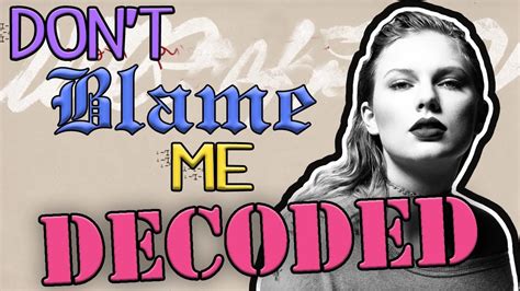 Don't Blame Me - Taylor Swift Lyrics | Meaning Explained and Decoded - YouTube