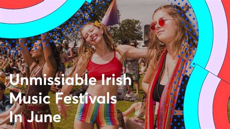 Unmissable Irish Music Festivals in June | Ticketmaster IE Blog