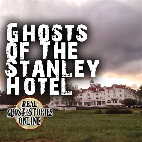 Ghosts of The Stanley Hotel - Real Ghost Stories Online