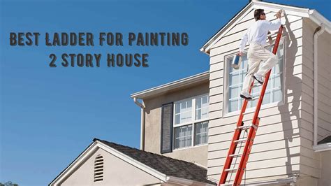 Best Ladder For Painting 2 Story House | Story house, 2 story houses ...