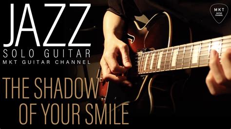 【Jazz Solo Guitar】 The Shadow Of Your Smile／いそしぎ - YouTube